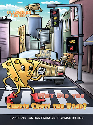 cover image of Why Did the Cheese Cross the Road?